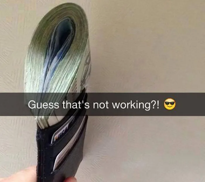 Snapchat user complains that their wallet can't hold all their money.