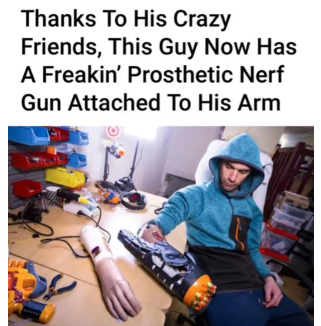 guy's friends find way to attach nerf gun to his prosthetic arm
